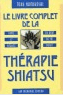 Le livre complet de la Thérapie Shiatsu par Toru Namikoshi Ed. Guy Tredaniel 2004
